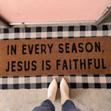 In Every Season, Jesus is Faithful Door Mat XL