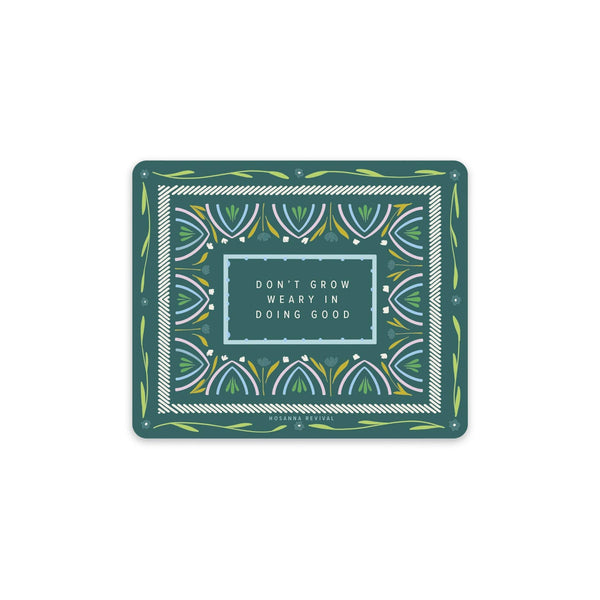 Don't Grow Weary Sticker