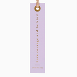 "Lavender bookmark featuring 'Have courage and be kind' in gold foil - Ephesians 4:32."