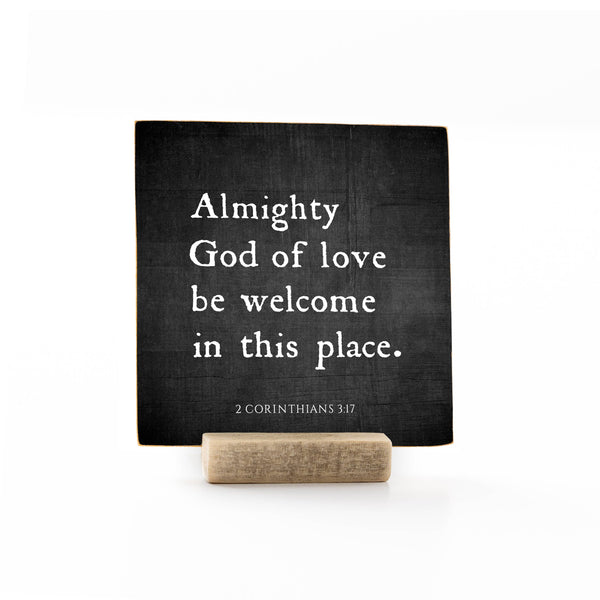 Almighty God Of Love Be Welcome in this Place | 4 x 4"