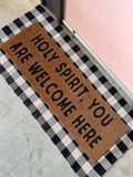 Holy Spirit, you are welcome here Doormat