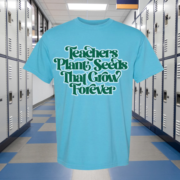 Teachers Plant Seeds Tee