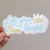 Vinyl Sticker, Let Your Light Shine Bright