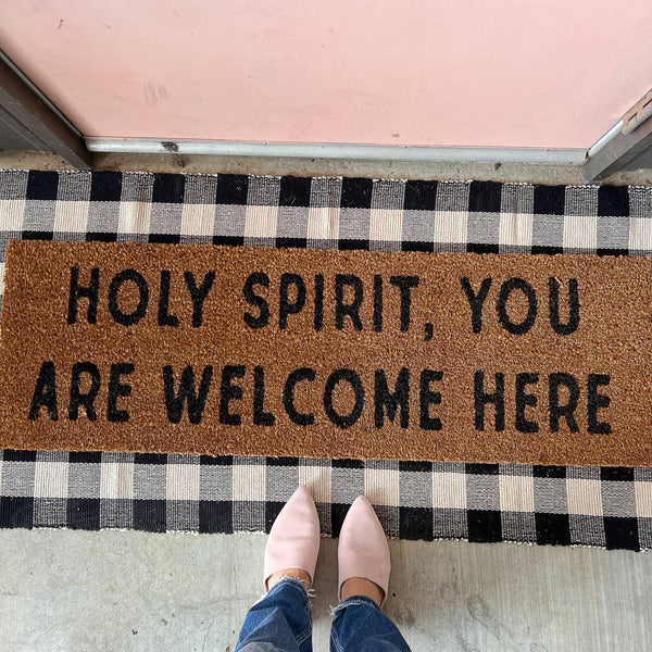 Holy Spirit, you are welcome here Doormat