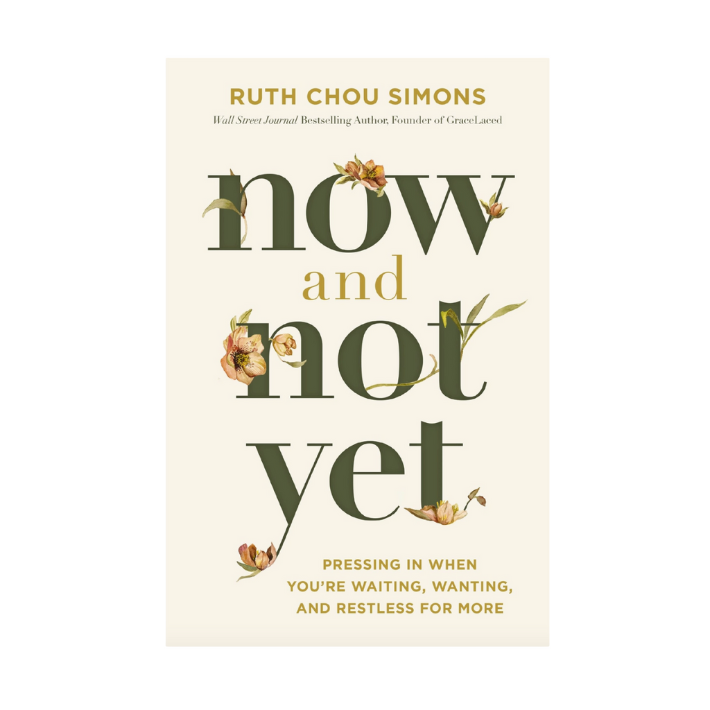 “Now and Not Yet book cover by Ruth Chou Simons with floral accents”