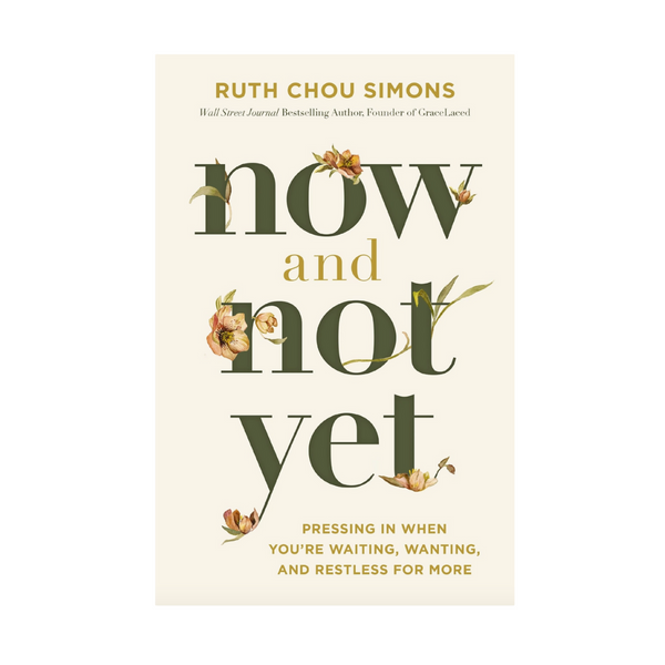 “Now and Not Yet book cover by Ruth Chou Simons with floral accents”