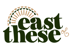 East Of These