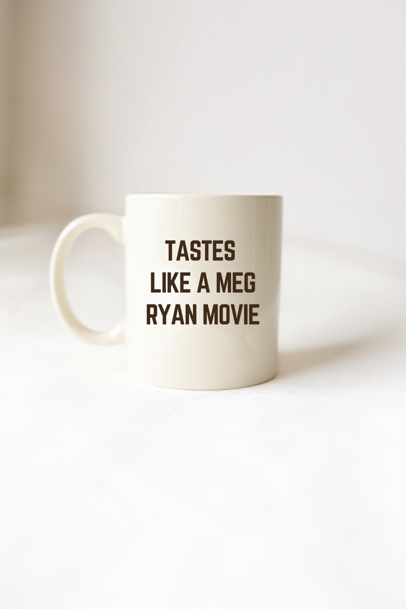 Tastes Like a Meg Ryan Movie, Coffee Mug, Valentine