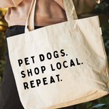 PET DOGS. SHOP LOCAL. REPEAT. Canvas Tote Bag