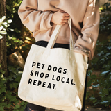 PET DOGS. SHOP LOCAL. REPEAT. Canvas Tote Bag