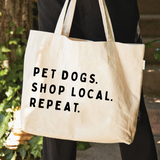 PET DOGS. SHOP LOCAL. REPEAT. Canvas Tote Bag