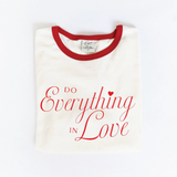 Do Everything in Love Ringer Graphic Top