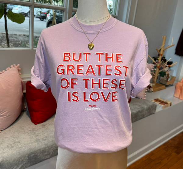 The Greatest of These is Love Tee