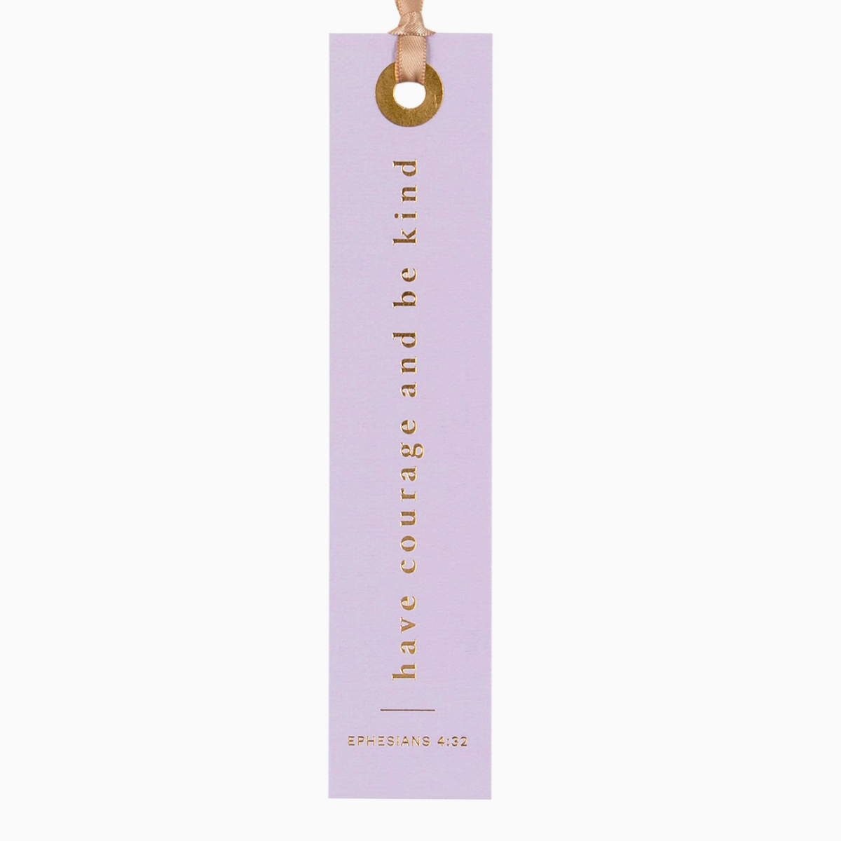 "Lavender bookmark featuring 'Have courage and be kind' in gold foil - Ephesians 4:32."

