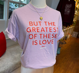 The Greatest of These is Love Tee