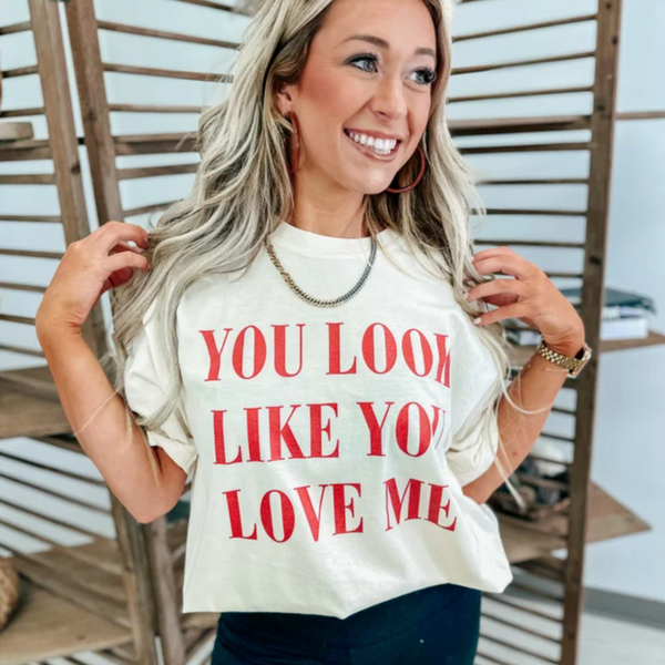 You Look Like You Love Me tee