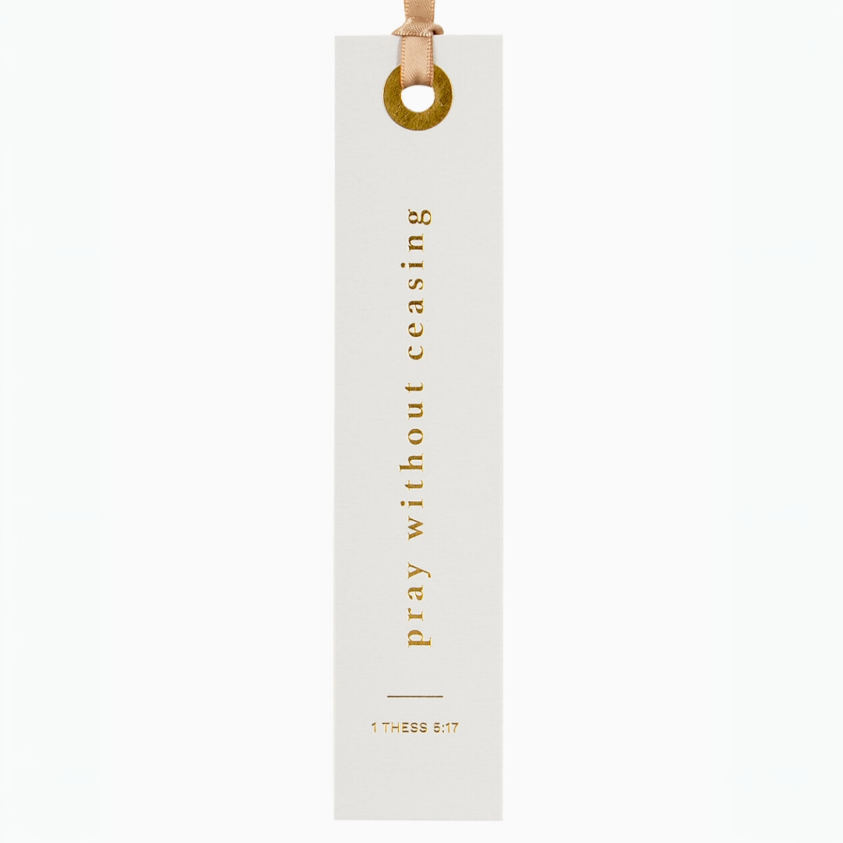 "Cream bookmark with gold scripture 'Pray without ceasing' - 1 Thessalonians 5:17."

