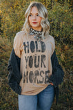 Hold Your Horses Tee
